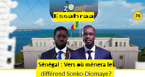 Zoom Essahraa : Sénégal : Vers où mènera le différend Sonko-Diomaye?