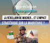 La rébellion de Wagner... et l'impact stratégique sur la Mauritanie ?