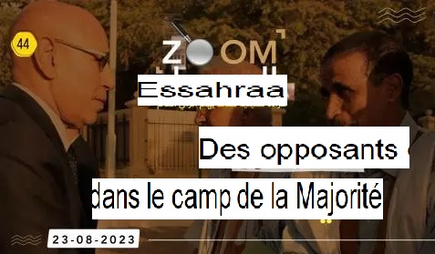 Zoom Essahraa (44).. Des opposants dans le camp de la Majorité