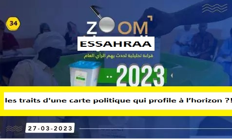 Zoom Essahraa... 2023… les traits d'une carte politique qui prend forme?!